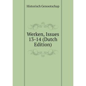 

Книга Werken, Issues 13-14 (Dutch Edition)