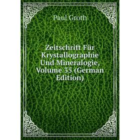 

Книга Zeitschrift Für Krystallographie Und Mineralogie, Volume 35 (German Edition)