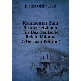 

Книга Kommentar Zum Strafgesetzbuch Für Das Deutsche Reich, Volume 2