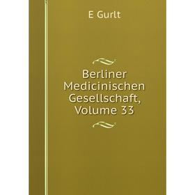 

Книга Berliner Medicinischen Gesellschaft, Volume 33