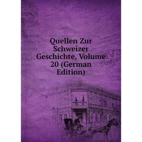 

Книга Quellen Zur Schweizer Geschichte, Volume 20 (German Edition)