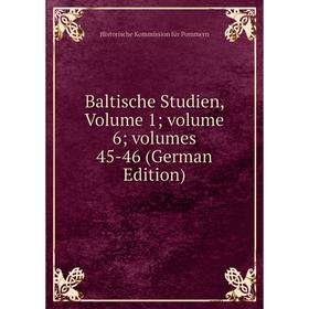 

Книга Baltische Studien, Volume 1; volume 6; volumes 45-46 (German Edition)