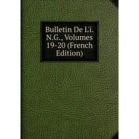 

Книга Bulletin De L'i.N.G., Volumes 19-20 (French Edition)