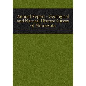 

Книга Annual Report - Geological and Natural History Survey of Minnesota