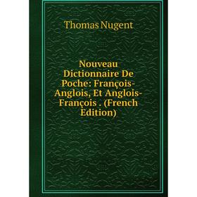 

Книга Nouveau Dictionnaire De Poche: François-Anglois, Et Anglois-François