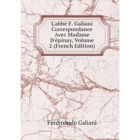 

Книга L'abbé F Galiani Correspondance Avec Madame D'épinay, Volume 2
