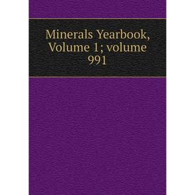 

Книга Minerals Yearbook, Volume 1; volume 991