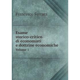 

Книга Esame storico-critico di economisti e dottrine economiche. Volume 1