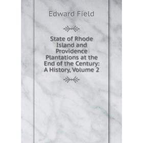 

Книга State of Rhode Island and Providence Plantations at the End of the Century: A History, Volume 2