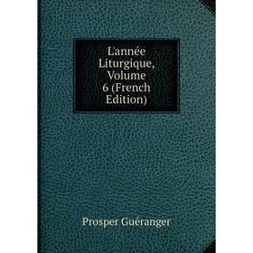 

Книга L'année Liturgique, Volume 6