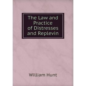 

Книга The Law and Practice of Distresses and Replevin