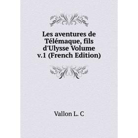 

Книга Les aventures de Télémaque, fils d'Ulysse Volume v1