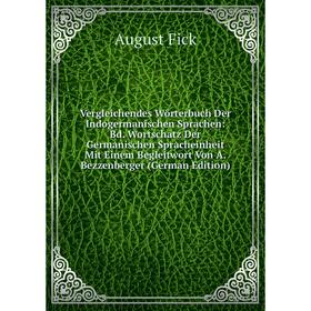 

Книга Vergleichendes Wörterbuch Der Indogermanischen Sprachen: Bd. Wortschatz Der Germanischen Spracheinheit Mit Einem Begleitwort Von A. Bezzenberger