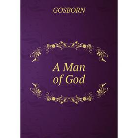 

Книга A Man of God