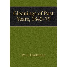 

Книга Gleanings of Past Years, 1843-79