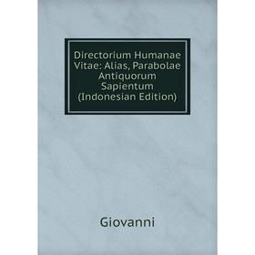 

Книга Directorium Humanae Vitae: Alias, Parabolae Antiquorum Sapientum (Indonesian Edition)