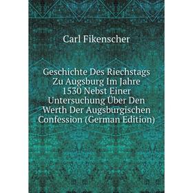 

Книга Geschichte Des Riechstags Zu Augsburg Im Jahre 1530 Nebst Einer Untersuchung Über Den Werth Der Augsburgischen Confession (German Edition)