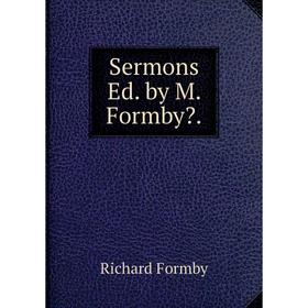 

Книга Sermons Ed. by M. Formby