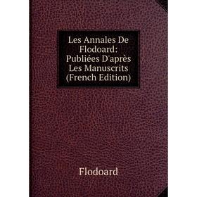 

Книга Les Annales De Flodoard: Publiées D'après Les Manuscrits