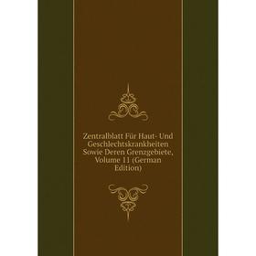

Книга Zentralblatt Für Haut- Und Geschlechtskrankheiten Sowie Deren Grenzgebiete, Volume 11 (German Edition)