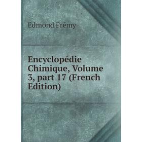 

Книга Encyclopédie Chimique, Volume 3, part 17 (French Edition)
