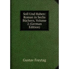

Книга Soll Und Haben: Roman in Sechs Büchern, Volume 2 (German Edition)