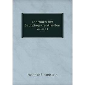

Книга Lehrbuch der Sauglingskrankheiten Volume 1