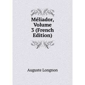 

Книга Méliador, Volume 3