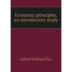 

Книга Economic principles, an introductory study