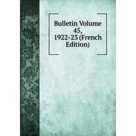 

Книга Bulletin Volume 45, 1922-23 (French Edition)