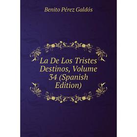 

Книга La De Los Tristes Destinos, Volume 34