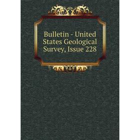 

Книга Bulletin - United States Geological Survey, Issue 228