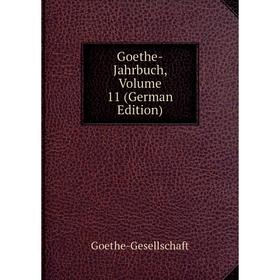 

Книга Goethe-Jahrbuch, Volume 11 (German Edition)