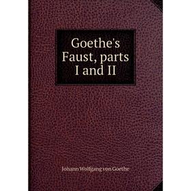 

Книга Goethe's Faust, parts I and II