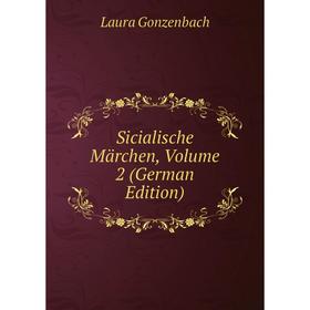 

Книга Sicialische Märchen, Volume 2 (German Edition)