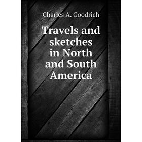 

Книга Travels and sketches in North and South America