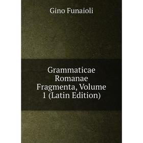 

Книга Grammaticae Romanae Fragmenta, Volume 1 (Latin Edition)