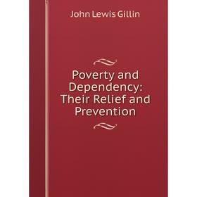 

Книга Poverty and Dependency: Their Relief and Prevention