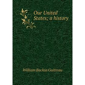 

Книга Our United States; a history