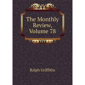 

Книга The Monthly Review, Volume 78