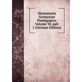 

Книга Monumenta Germaniae Paedagogica, Volume 30, part 1