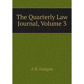 

Книга The Quarterly Law Journal, Volume 3