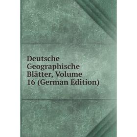 

Книга Deutsche Geographische Blätter, Volume 16 (German Edition)