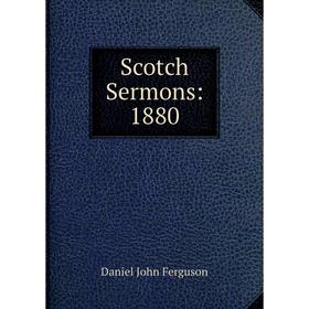 

Книга Scotch Sermons: 1880