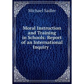 

Книга Moral Instruction and Training in Schools: Report of an International Inquiry