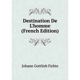 

Книга Destination De L'homme (French Edition)