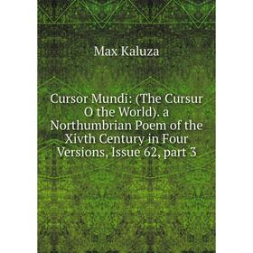 

Книга Cursor Mundi: (The Cursur O the World). a Northumbrian Poem of the Xivth Century in Four Versions, Issue 62, part 3