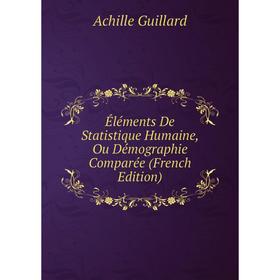 

Книга Éléments De Statistique Humaine, Ou Démographie Comparée (French Edition)