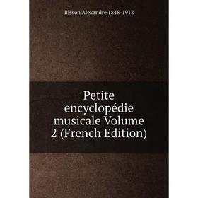 

Книга Petite encyclopédie musicale Volume 2 (French Edition)