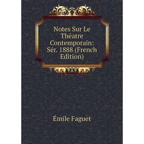 

Книга Notes sur le théatre contemporain: Sér 1888